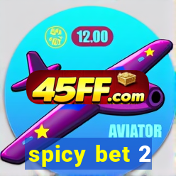 spicy bet 2